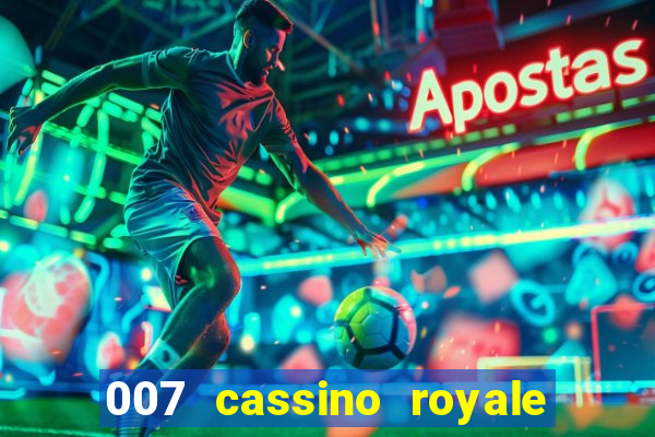 007 cassino royale completo dublado